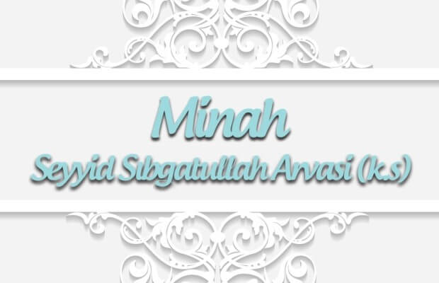 Minah – Seyyid Sıbgatullah Arvasi (k.s)